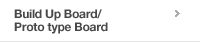 Build Up Board/Proto type Board